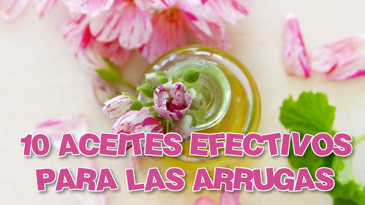 10 aceites efectivos para las arrugas